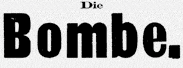 Historisches Logo der Zeitung »Die Bombe«
