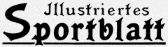 Historisches Logo der Zeitung »Illustriertes Sportblatt«